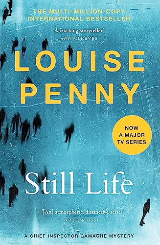 Still Life: thrilling and page-turning crime fiction from the author of the bestselling Inspector Gamache novels (Chief Inspector Gamache) von Hodder And Stoughton Ltd.